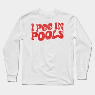 i pee in pools - retro Long Sleeve T-Shirt